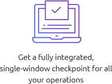 Get a fully integrated, single-window checkpoint for all your operations.png
